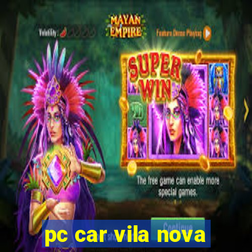 pc car vila nova